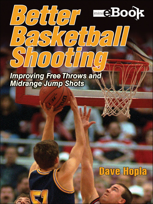 Title details for Better Basketball Shooting by Dave Hopla - Available